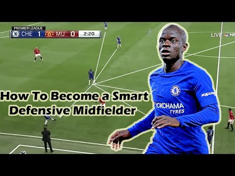 How to Become a Smart Defensive Midfielder? ft. Kante